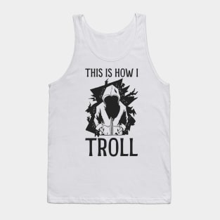 This is how I Troll - In Black Tank Top